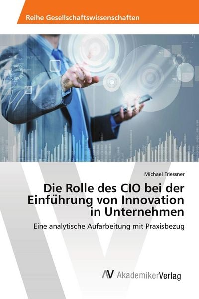 Produktbild: Die Rolle des CIO bei der Einfu&iquest;hrung von Innovation in Unternehmen