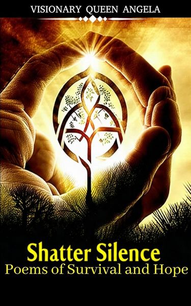 Produktbild: Shatter Silence: Poems of Survival and Hope (THE ECHOES OF BECOMING Book 1)