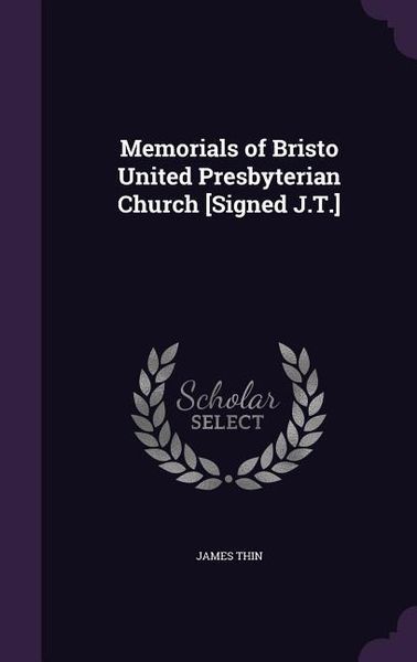 Produktbild: Memorials of Bristo United Presbyterian Church [Signed J.T.]