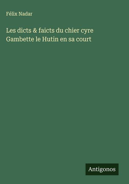 Produktbild: Les dicts & faicts du chier cyre Gambette le Hutin en sa court