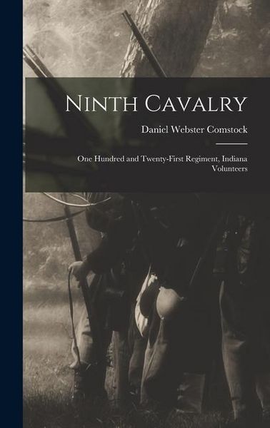 Produktbild: Ninth Cavalry: One Hundred and Twenty-First Regiment, Indiana Volunteers
