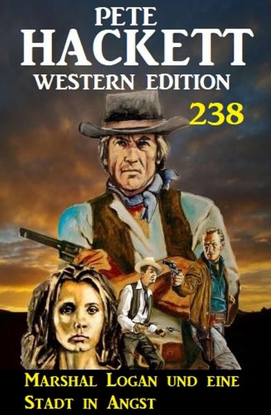 Produktbild: Marshal Logan und eine Stadt in Angst: Pete Hackett Western Edition 238