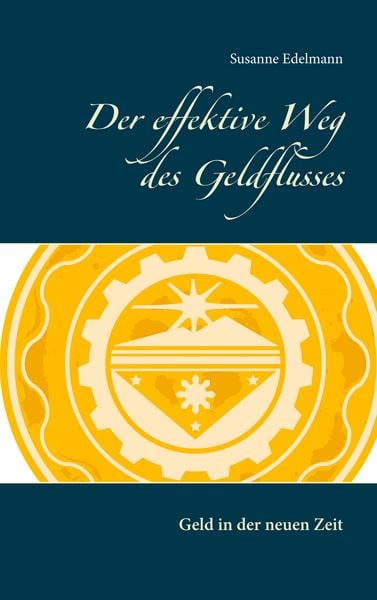 Der effektive Weg des Geldflusses, Taschenbuch von Susanne Edelmann, BoD – Books on Demand, 9783749420988
