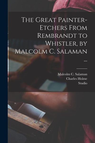 Produktbild: The Great Painter-etchers From Rembrandt to Whistler, by Malcolm C. Salaman ...