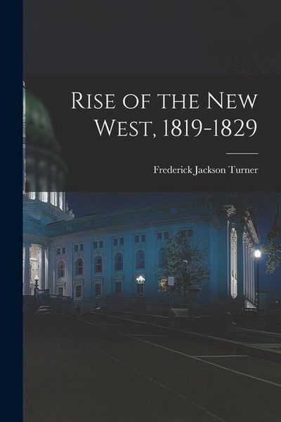 Produktbild: Rise of the New West, 1819-1829