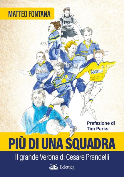 Produktbild: Pi&ugrave; di una squadra. Il grande Verona di Cesare Prandelli