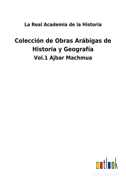Produktbild: Colecci&oacute;n de Obras Ar&aacute;bigas de Historia y Geograf&iacute;a