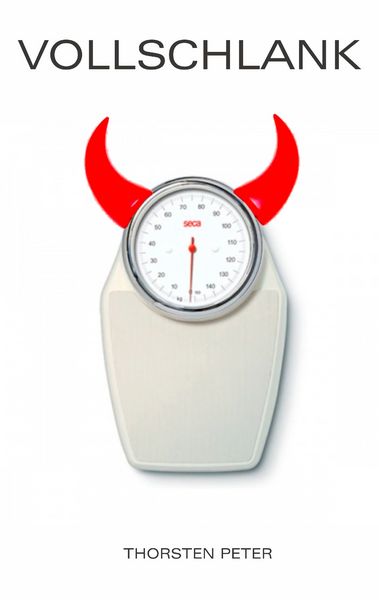 Vollschlank, Taschenbuch von Thorsten Peter, BoD – Books on Demand, 9783738602456