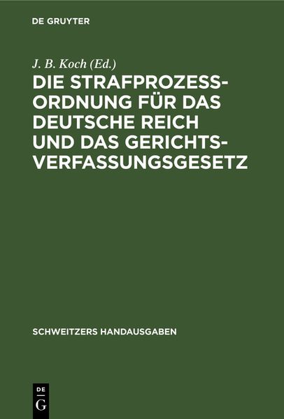 Produktbild: Die Strafproze&szlig;ordnung f&uuml;r das Deutsche Reich und das Gerichtsverfassungsgesetz