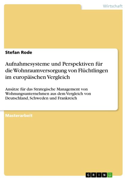 Produktbild: Aufnahmesysteme und Perspektiven f&uuml;r die Wohnraumversorgung von Fl&uuml;chtlingen im europ&auml;ischen Vergleich