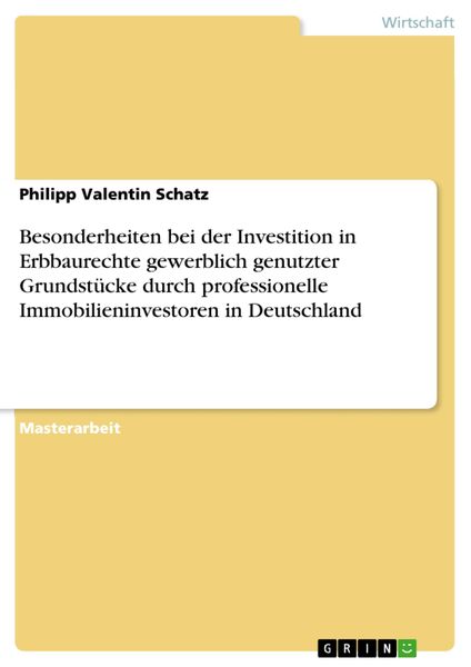 Produktbild: Besonderheiten bei der Investition in Erbbaurechte gewerblich genutzter Grundst&uuml;cke durch professionelle Immobilieninvestoren in Deutschland