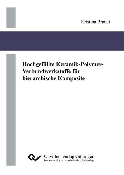 Produktbild: Hochgef&uuml;llte Keramik-Polymer-Verbundwerkstoffe f&uuml;r hierarchische Komposite