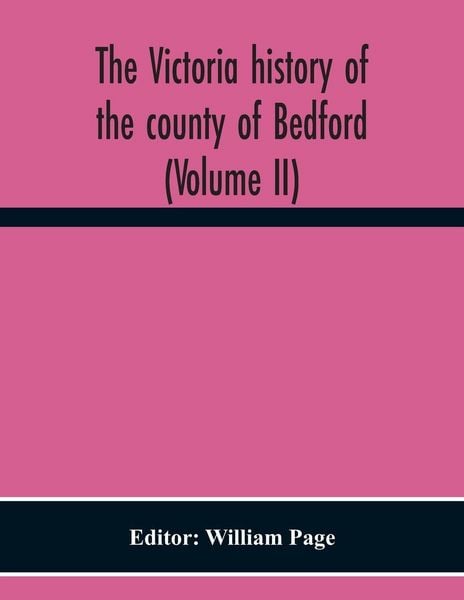 Produktbild: The Victoria History Of The County Of Bedford (Volume II)