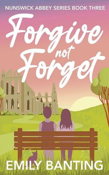 Produktbild: Forgive not Forget (The Nunswick Abbey Series Book 3)