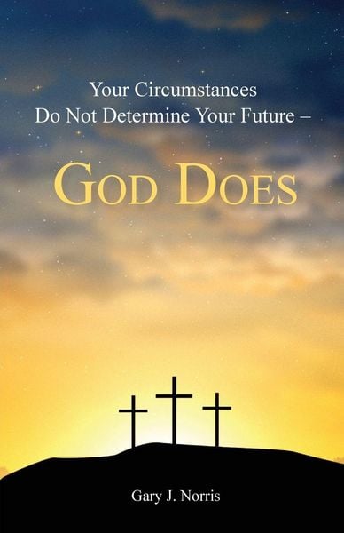 Produktbild: Your Circumstances Do Not Determine Your Future - God Does