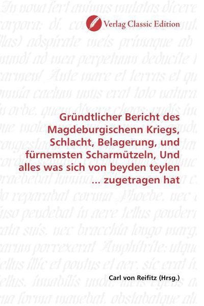 Produktbild: Gr&uuml;ndtlicher Bericht des Magdeburgischenn Kriegs, Schlacht,
