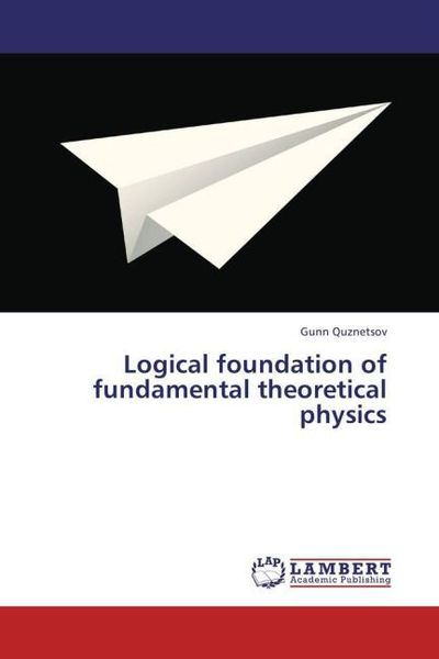 Produktbild: Quznetsov, G: Logical foundation of fundamental theoretical