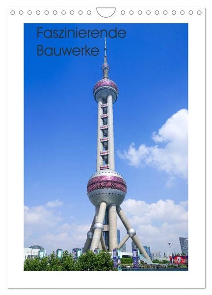 Faszinierende Bauwerke (Wandkalender 2026 DIN A4 hoch), CALVENDO Monatskalender
