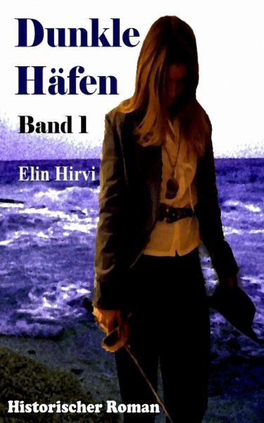 Produktbild: Dunkle H&auml;fen - Band 1: Historischer Roman
