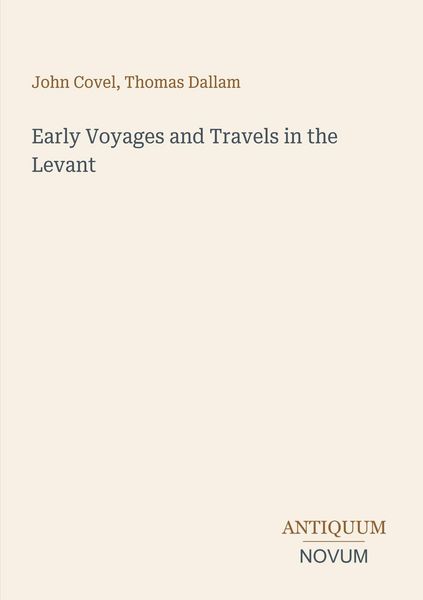 Produktbild: Early Voyages and Travels in the Levant