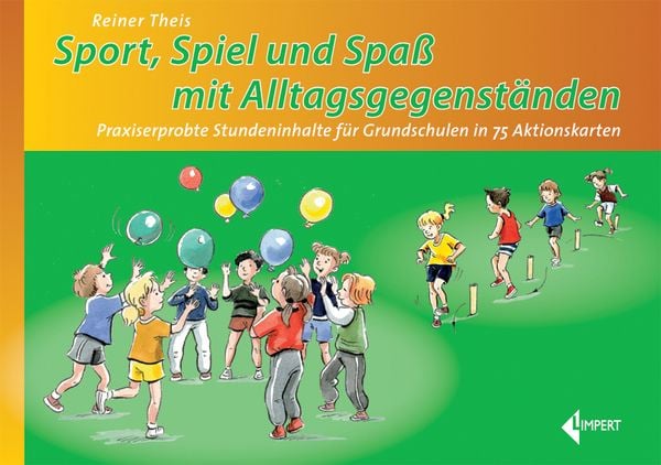 Sport - Spiel und Spaß mit Alltagsgegenständen, Set von Reiner Theis, Limpert, 978-3-7853-1857-7