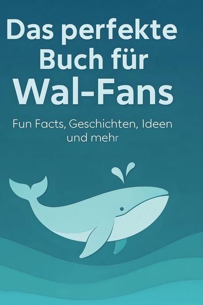 Produktbild: Das perfekte Buch f&uuml;r Wal-Fans