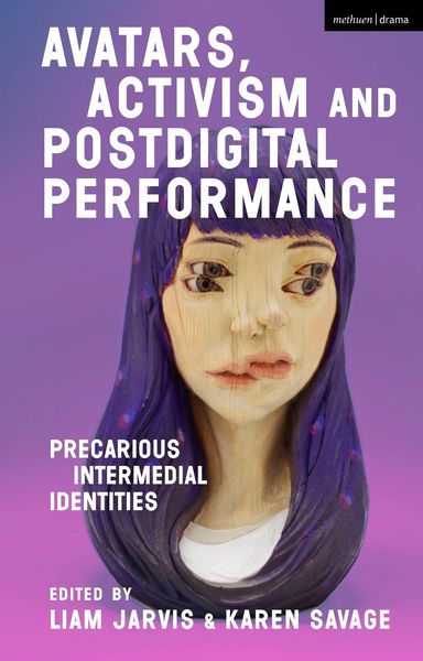 Produktbild: Avatars, Activism and Postdigital Performance