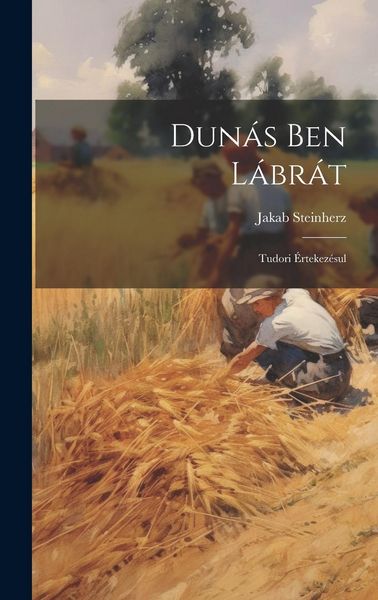 Produktbild: Dun&aacute;s Ben L&aacute;br&aacute;t: Tudori &Eacute;rtekez&eacute;sul
