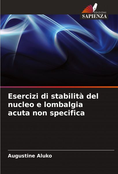 Produktbild: Esercizi di stabilit&agrave; del nucleo e lombalgia acuta non specifica