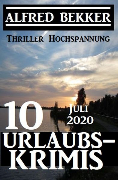 Produktbild: 10 Urlaubskrimis Juli 2020 - Thriller Hochspannung