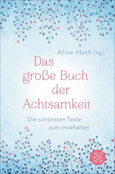 Produktbild: Das gro&szlig;e Buch der Achtsamkeit - Die sch&ouml;nsten Texte zum Innehalten