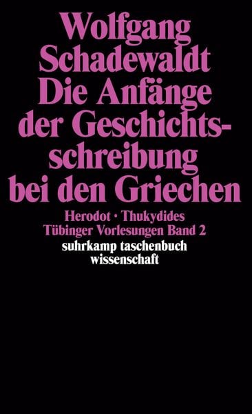 Produktbild: T&uuml;binger Vorlesungen Band 2. Die Anf&auml;nge der Geschichtsschreibung bei den Griechen