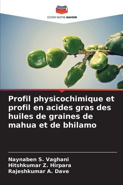 Produktbild: Profil physicochimique et profil en acides gras des huiles de graines de mahua et de bhilamo