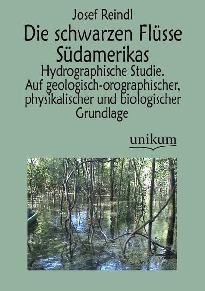 Produktbild: Reindl, J: Die schwarzen Fl&uuml;sse S&uuml;damerikas