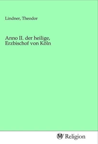 Produktbild: Anno II. der heilige, Erzbischof von K&ouml;ln