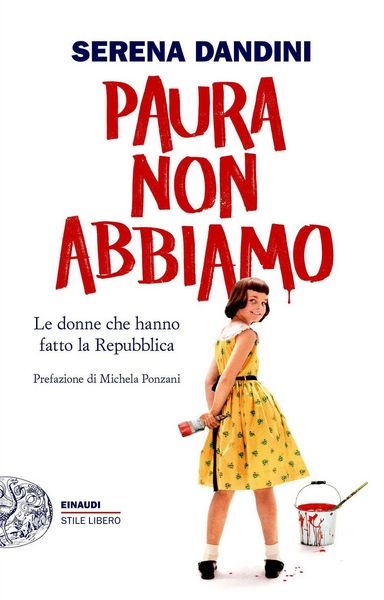 Produktbild: Paura non abbiamo. Le donne che hanno fatto la Repubblica