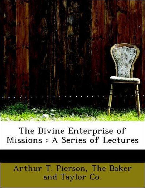 Produktbild: Pierson, A: Divine Enterprise of Missions : A Series of Lect