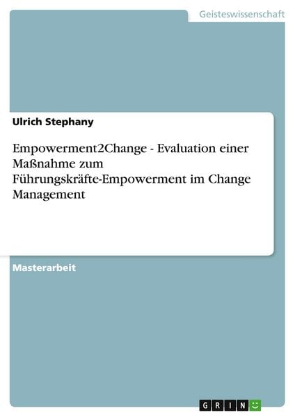 Produktbild: Empowerment2Change - Evaluation einer Ma&szlig;nahme zum F&uuml;hrungskr&auml;fte-Empowerment im Change Management