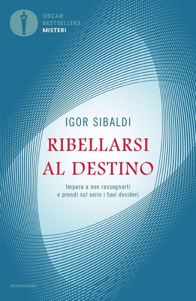 Produktbild: Ribellarsi al destino. Impara a non rassegnarti e prendi sul serio i tuoi desideri