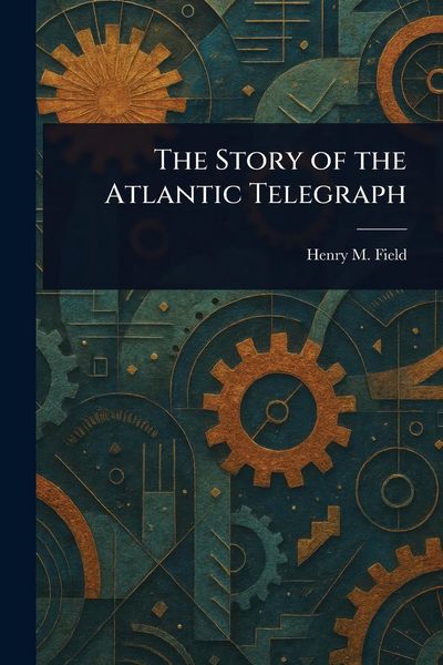 Produktbild: The Story of the Atlantic Telegraph