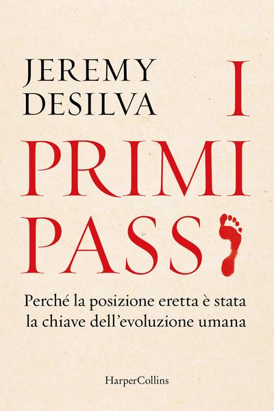 Produktbild: I primi passi. Perch&eacute; la posizione eretta &egrave; stata la chiave dell'evoluzione umana
