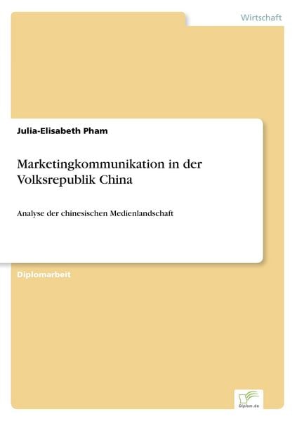 Marketingkommunikation in der Volksrepublik China, Taschenbuch von Julia-Elisabeth Pham, GRIN, 9783838645346