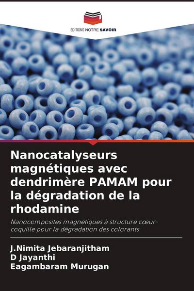 Produktbild: Nanocatalyseurs magn&eacute;tiques avec dendrim&egrave;re PAMAM pour la d&eacute;gradation de la rhodamine