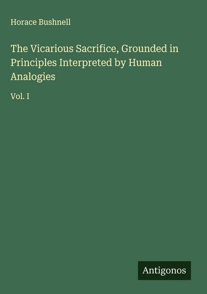 Produktbild: The Vicarious Sacrifice, Grounded in Principles Interpreted by Human Analogies