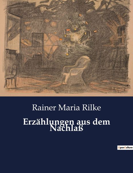 Erzählungen aus dem Nachlaß, Taschenbuch von Rainer Maria Rilke, BoD - Books on Demand, 9791041900787