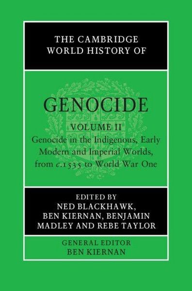 Produktbild: The Cambridge World History of Genocide: Volume 2, Genocide in the Indigenous, Early Modern and Imperial Worlds, from c.1535 to World War One