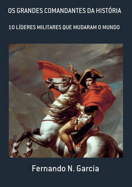 Produktbild: Os Grandes Comandantes Da Hist&oacute;ria
