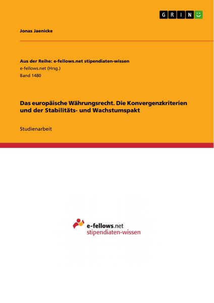 Produktbild: Das europ&auml;ische W&auml;hrungsrecht. Die Konvergenzkriterien und der Stabilit&auml;ts- und Wachstumspakt