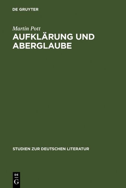 Aufklärung und Aberglaube, Gebundene Ausgabe von Martin Pott, De Gruyter, 9783484181199