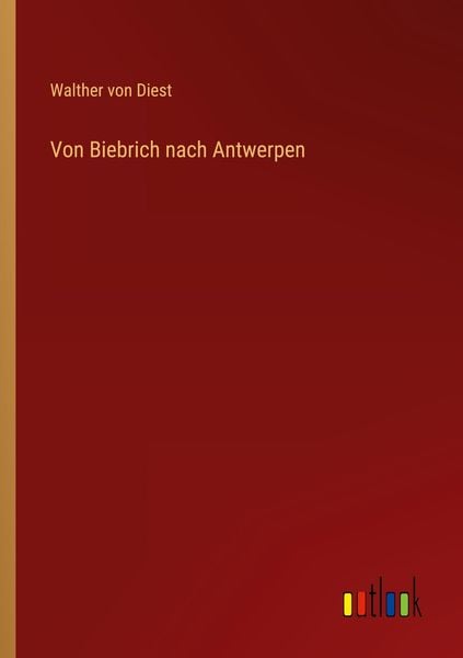 Produktbild: Von Biebrich nach Antwerpen